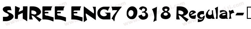 SHREE ENG7 0318 Regular字体转换